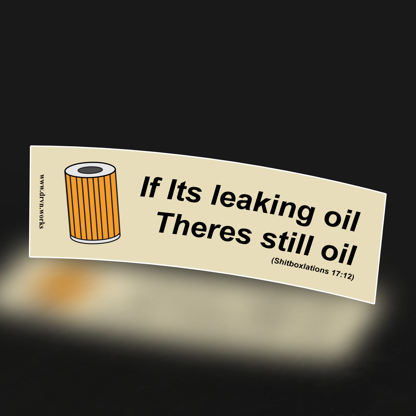 If Its Leaking, Theres still oil Vinyl Adhesive Sticker